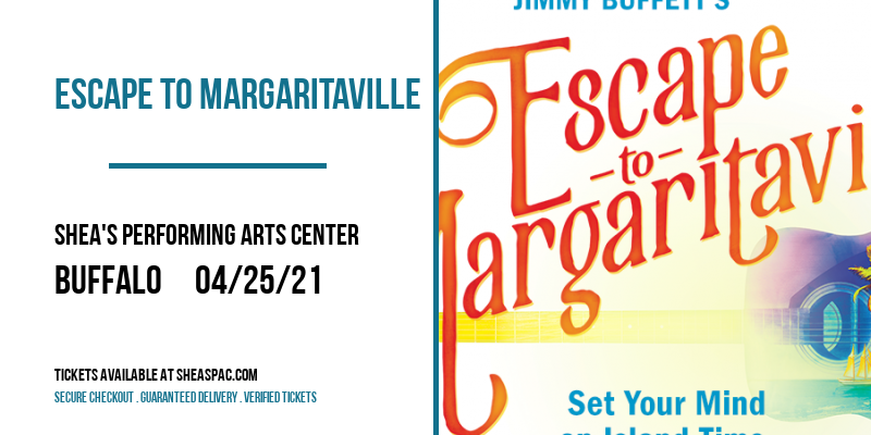 Escape To Margaritaville at Shea's Performing Arts Center tickets Escape To Margaritaville at Shea's Performing Arts Center
