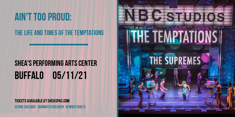 Ain't Too Proud: The Life and Times of The Temptations at Shea's Performing Arts Center tickets Ain't Too Proud: The Life and Times of The Temptations at Shea's Performing Arts Center