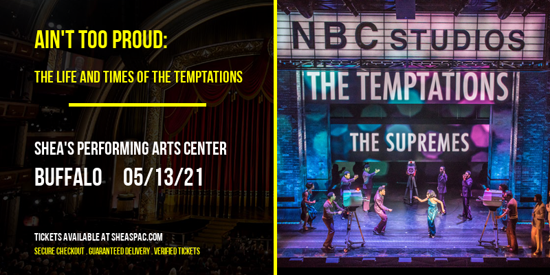 Ain't Too Proud: The Life and Times of The Temptations at Shea's Performing Arts Center tickets Ain't Too Proud: The Life and Times of The Temptations at Shea's Performing Arts Center