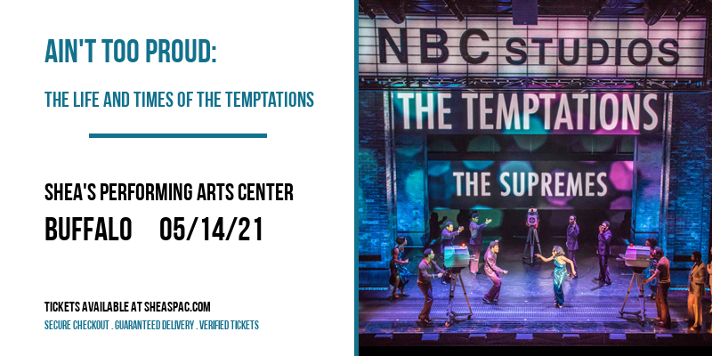 Ain't Too Proud: The Life and Times of The Temptations at Shea's Performing Arts Center tickets Ain't Too Proud: The Life and Times of The Temptations at Shea's Performing Arts Center