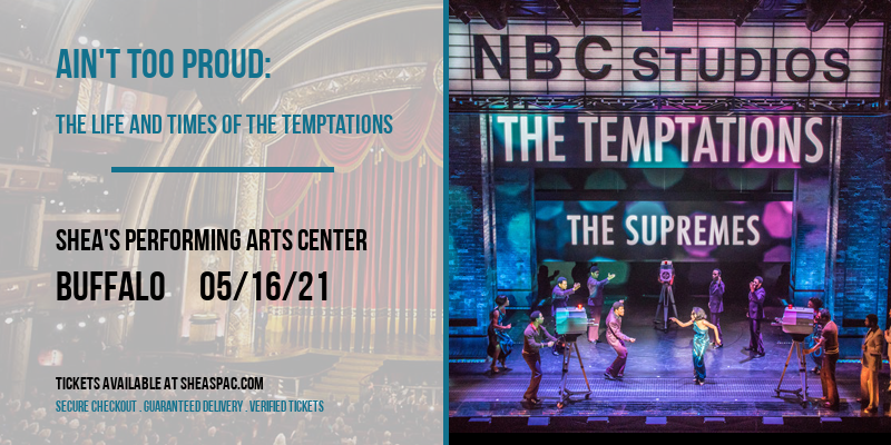 Ain't Too Proud: The Life and Times of The Temptations at Shea's Performing Arts Center tickets Ain't Too Proud: The Life and Times of The Temptations at Shea's Performing Arts Center