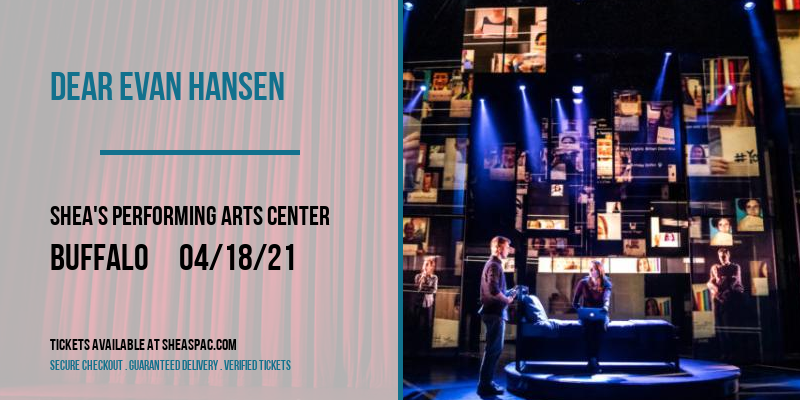 Dear Evan Hansen [CANCELLED] at Shea's Performing Arts Center