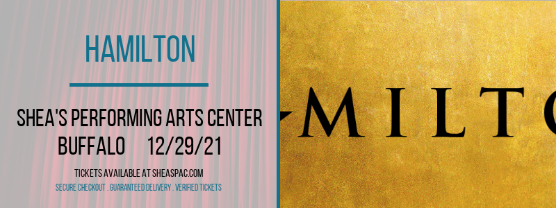 Hamilton at Shea's Performing Arts Center tickets Hamilton at Shea's Performing Arts Center