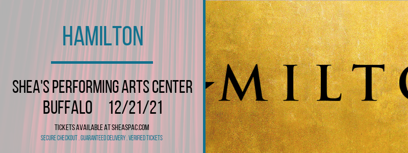 Hamilton at Shea's Performing Arts Center tickets Hamilton at Shea's Performing Arts Center
