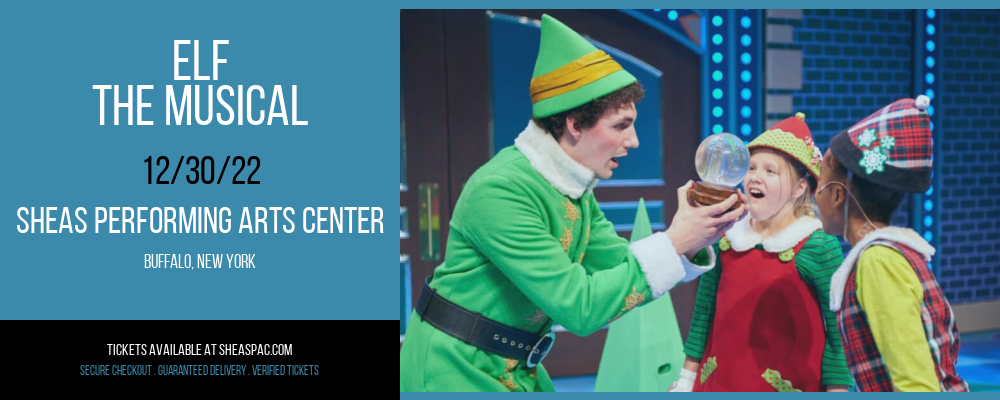 Elf - The Musical at Shea's Performing Arts Center