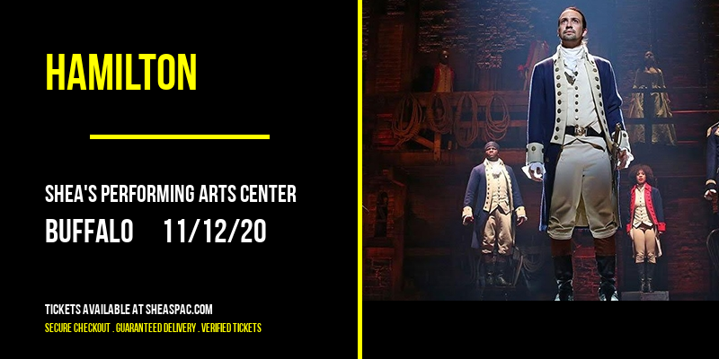 Hamilton [CANCELLED] at Shea's Performing Arts Center