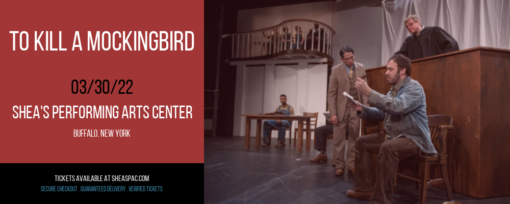 To Kill A Mockingbird at Shea's Performing Arts Center tickets To Kill A Mockingbird at Shea's Performing Arts Center