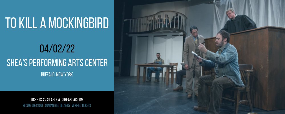 To Kill A Mockingbird at Shea's Performing Arts Center tickets To Kill A Mockingbird at Shea's Performing Arts Center