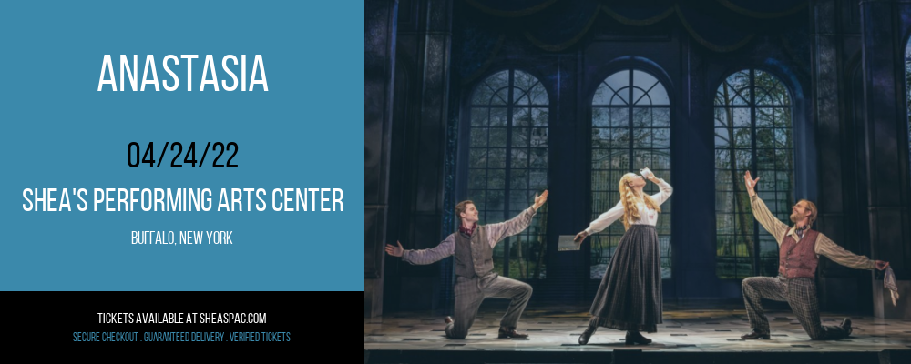 Anastasia at Shea's Performing Arts Center tickets Anastasia at Shea's Performing Arts Center