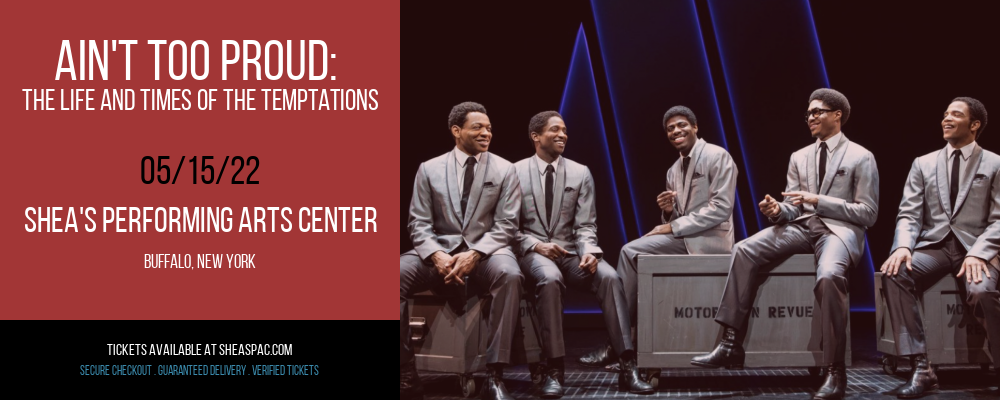 Ain't Too Proud: The Life and Times of The Temptations at Shea's Performing Arts Center