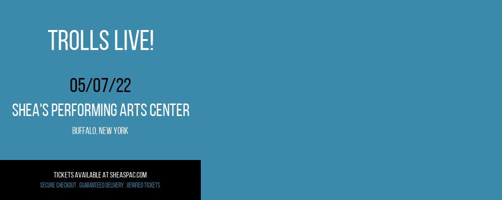 Trolls Live! at Shea's Performing Arts Center tickets Trolls Live! at Shea's Performing Arts Center