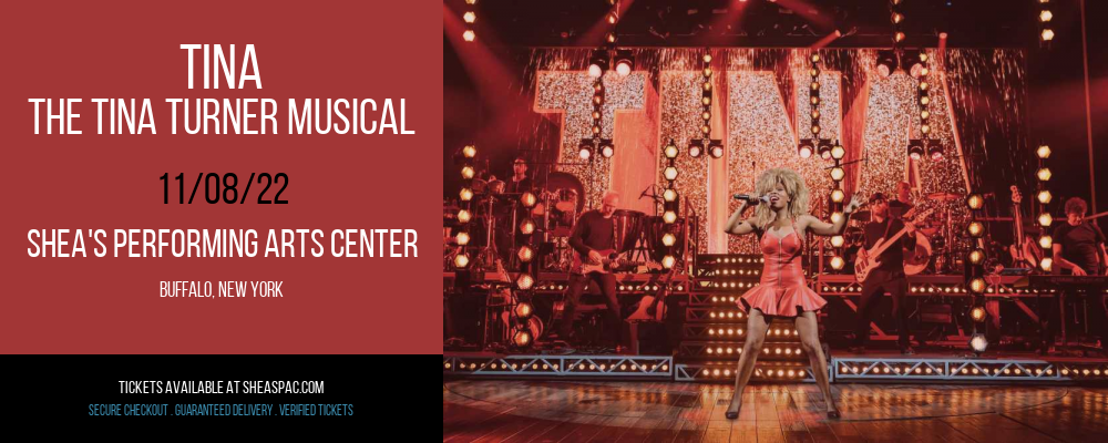 TINA - The Tina Turner Musical at Shea's Performing Arts Center tickets TINA - The Tina Turner Musical at Shea's Performing Arts Center