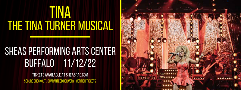TINA - The Tina Turner Musical at Shea's Performing Arts Center tickets TINA - The Tina Turner Musical at Shea's Performing Arts Center