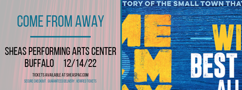 Come From Away at Shea's Performing Arts Center tickets Come From Away at Shea's Performing Arts Center
