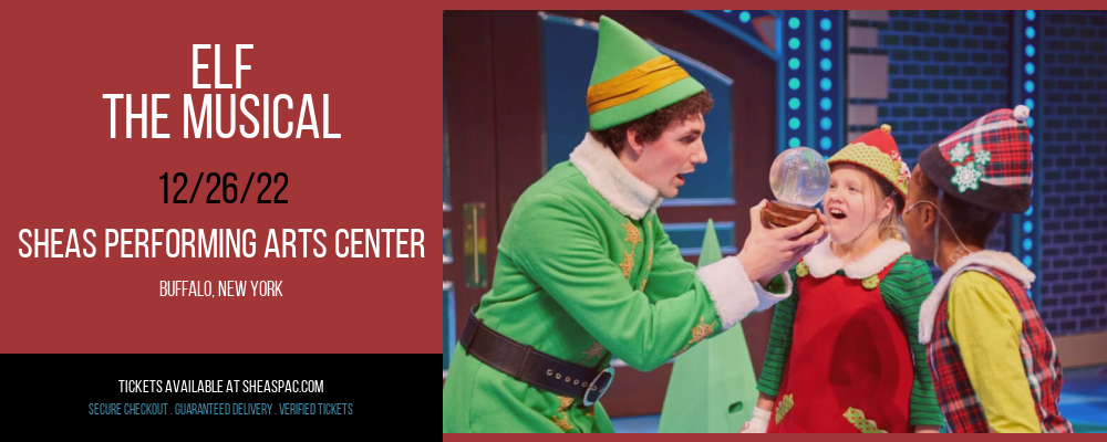 Elf - The Musical at Shea's Performing Arts Center tickets Elf - The Musical at Shea's Performing Arts Center