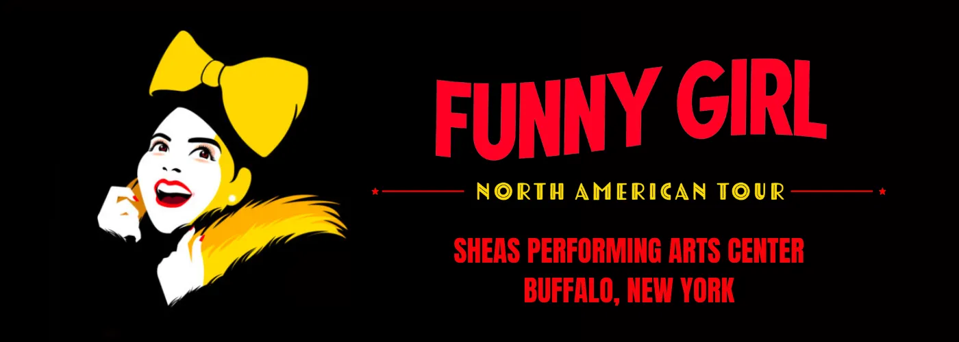 Funny Girl at Sheas Performing Arts Center