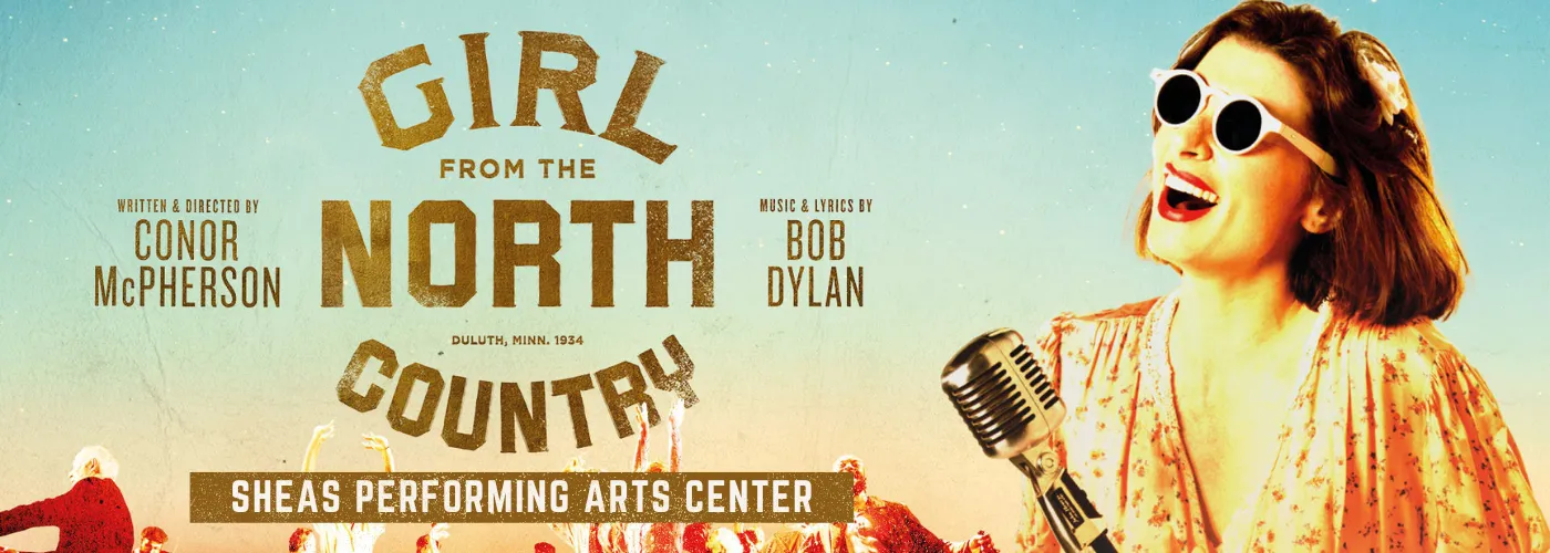 Girl From The North Country at Sheas Performing Arts Center