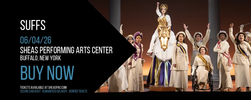 Suffs at Sheas Performing Arts Center