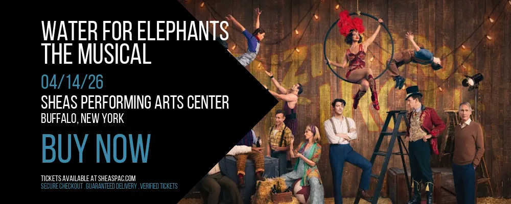 Water for Elephants at Sheas Performing Arts Center