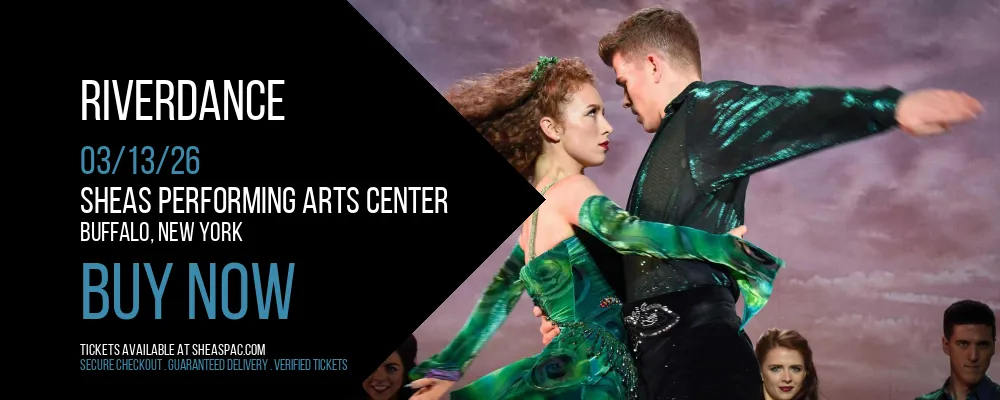 Riverdance at Sheas Performing Arts Center